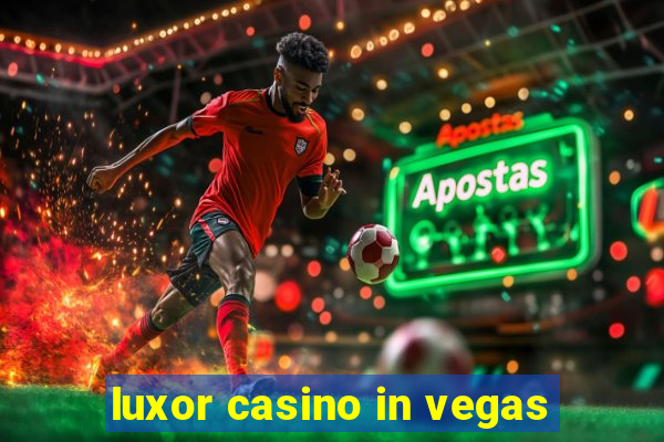 luxor casino in vegas